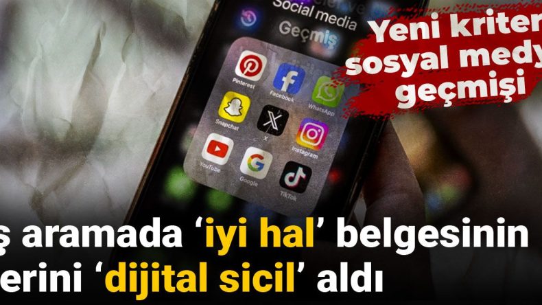 İş aramada ‘iyi hal’ belgesinin yerini ‘dijital sicil’ aldı: Yeni kriter sosyal medya geçmişi