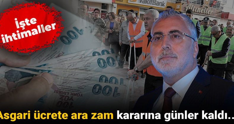 Asgari Ücrete Ara Zam Kararına Günler Kaldı: İhtimaller Neler?