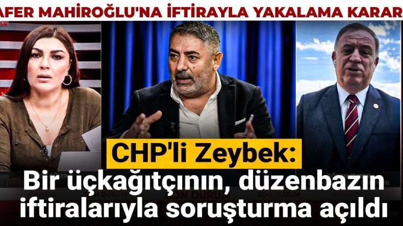 Cafer Mahiroğlu’na İftirayla Yakalama Kararı