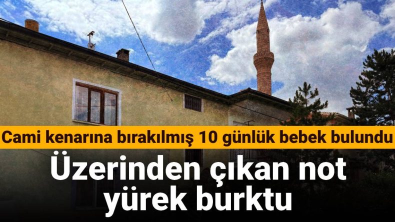 Cami Kenarında Terk Edilmiş 10 Günlük Bebek Bulundu: Üzerindeki Not Yürekleri Burktu