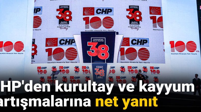 CHP’den Kurultay ve Kayyum Tartışmalarına Kesin Yanıt