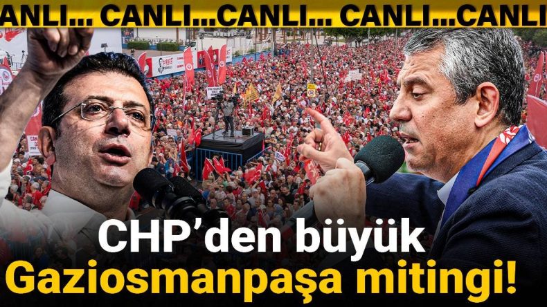 CHP’nin Gaziosmanpaşa Mitingi: Millet İradesine Sahip Çıkıyoruz