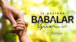 Cumhurbaşkanı Erdoğan’dan Babalar Günü Mesajı