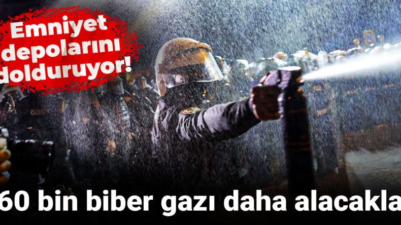 Emniyet Depolarının Doldurulması: 160 Bin Biber Gazı Alımı Yapılacak