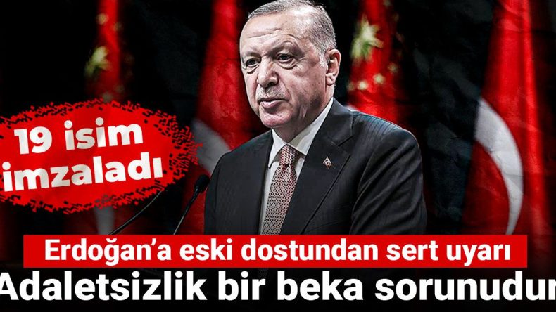 Erdoğan’a Eski Dostundan Sert Uyarı: Adaletsizlik Bir Beka Sorunudur