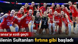 Filenin Sultanları Fırtına Gibi Başladı: Fransa’yı Ezdi Geçti