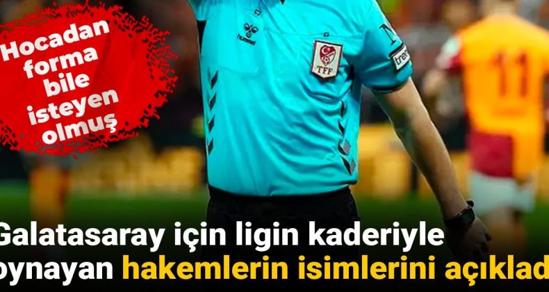 Galatasaray’ın Ligin Kaderi Üzerinde Etkisi Olan Hakemler