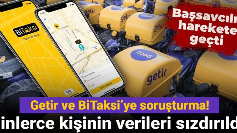 Getir ve Bitaksi Üzerine Soruşturma: Binlerce Kişinin Verileri Sızdırıldı