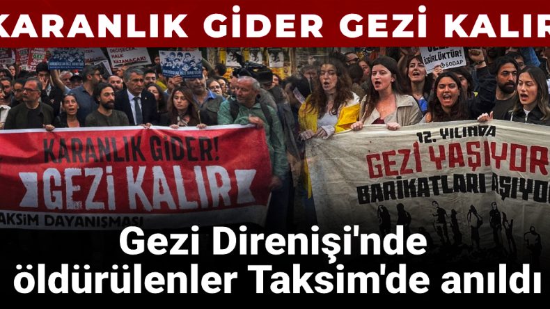Gezi Direnişi’nde Hayatını Kaybedenler Taksim’de Anıldı