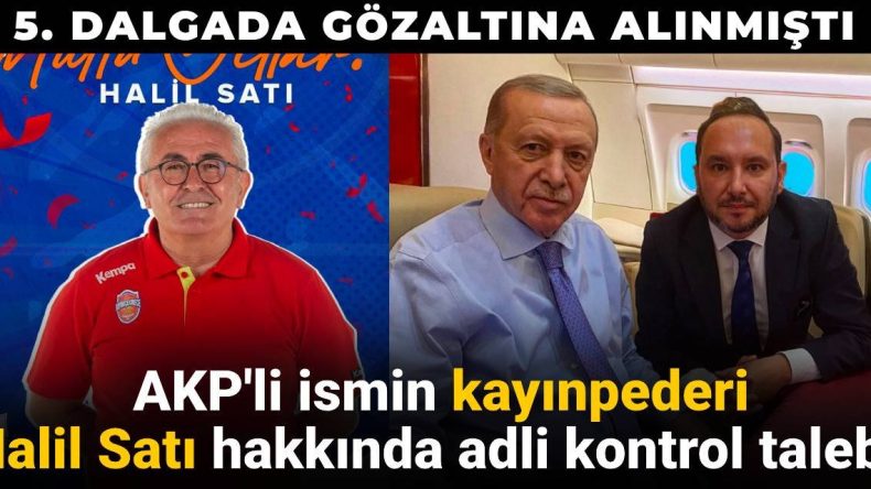 İBB Soruşturmasında AKP’li İsim İçin Kayınpederine Adli Kontrol Talebi