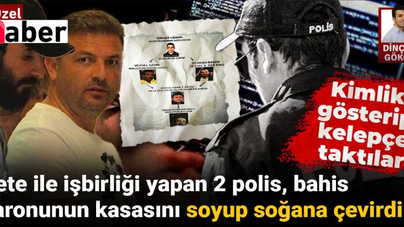 İki polisin de içinde olduğu şebeke, yasa dışı bahis baronunun adamını yağmaladı!