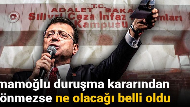 İmamoğlu Duruşma Kararından Dönmezse Ne Olacağı Belli Oldu
