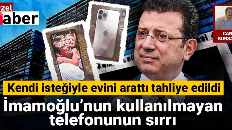 İmamoğlu’nun Kullanılmayan Telefonunun Sırrı: Kendi İsteğiyle Evini Arattı, Tahliye Edildi
