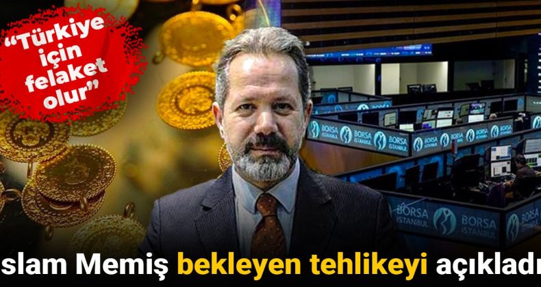 İslam Memiş’ten Korkutucu Uyarı: Türkiye İçin Felaket Olabilir
