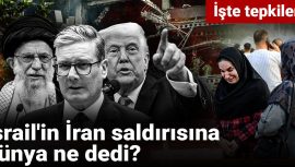 İsrail’in İran’a Saldırısına Dünya’dan Tepkiler: İşte Yanıtlar…