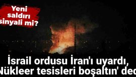 İsrail Ordusu’ndan İran’a Uyarı: ‘Nükleer Tesisleri Boşaltın’