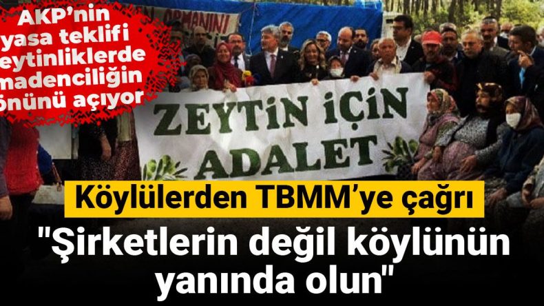 Köylülerden TBMM’ye çağrı: Şirketlerin değil köylünün yanında olun