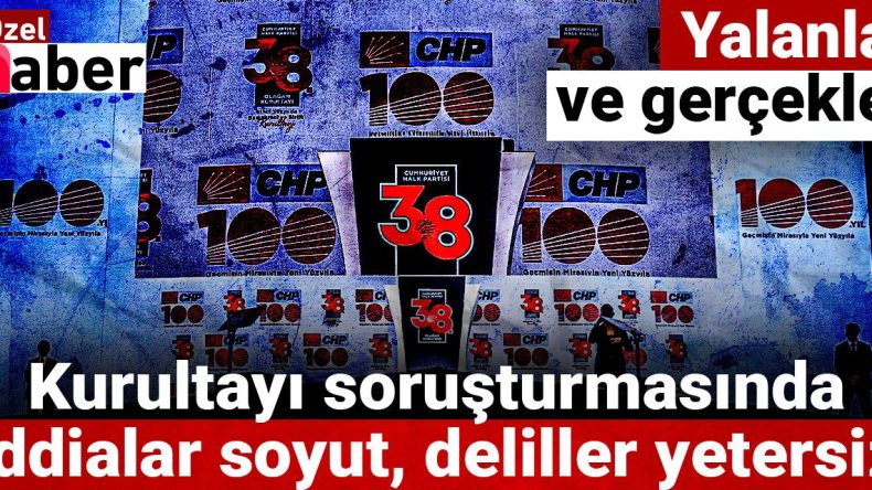 Kurultayı Soruşturmasında İddialar Soyut, Deliller Yetersiz