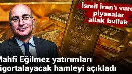 Mahfi Eğilmez, Yatırımları Koruyacak Önerisini Duyurdu: İsrail’in İran’a Saldırısı Piyasaları Sarstı