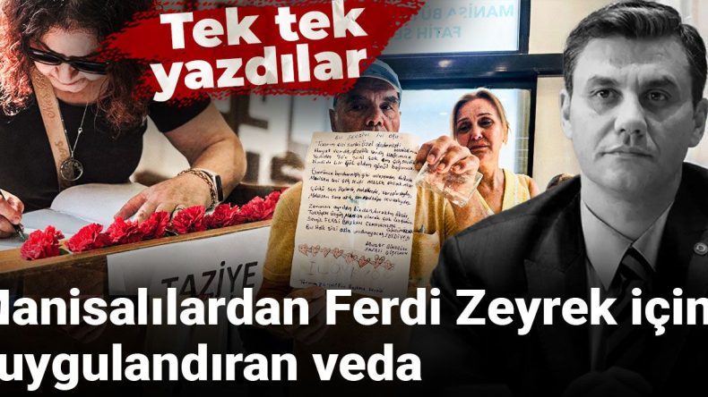 Manisalılardan Ferdi Zeyrek için Duygusal Veda: Tek Tek Yazdılar