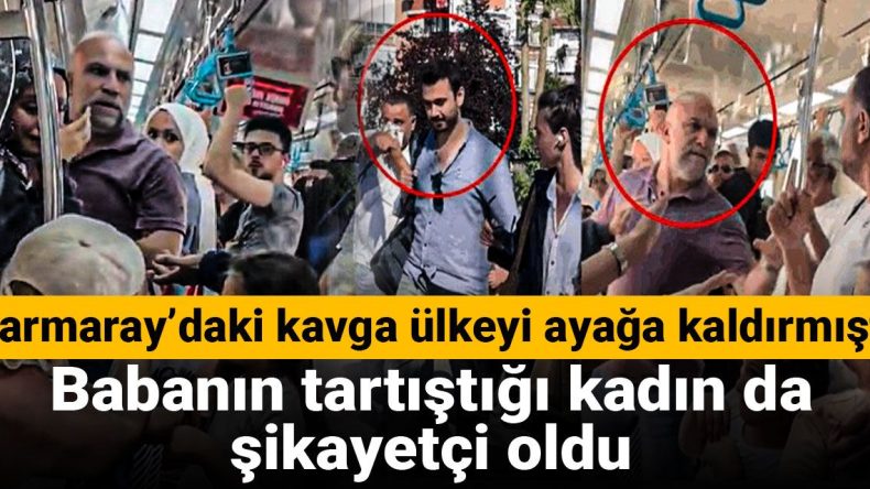 Marmaray’daki Kavga Ülkeyi Ayağa Kaldırdı! Babanın Tartıştığı Kadın da Şikayetçi Oldu