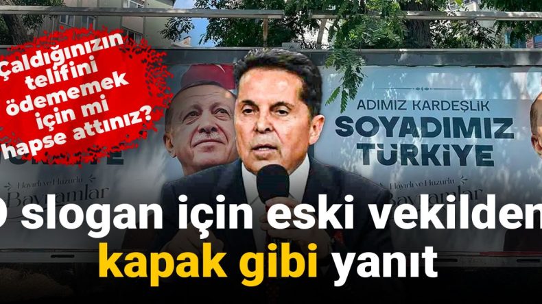 O slogan için eski vekilden kapak gibi yanıt: Çaldığınızın telifini ödememek için mi hapse attınız?
