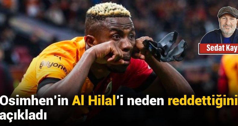 Osimhen’in Al Hilal’i Neden Reddettiği Ortaya Çıktı