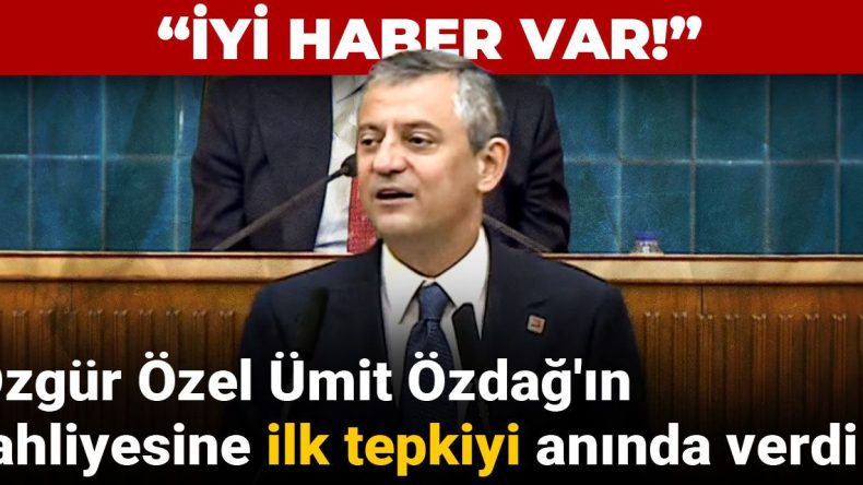 Özgür Özel, Ümit Özdağ’ın Tahliyesine İlk Tepkiyi Verdi: İyi Haber Var