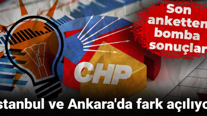 Son Anketten Şaşırtıcı Sonuçlar: İstanbul ve Ankara’da Fark Büyüyor