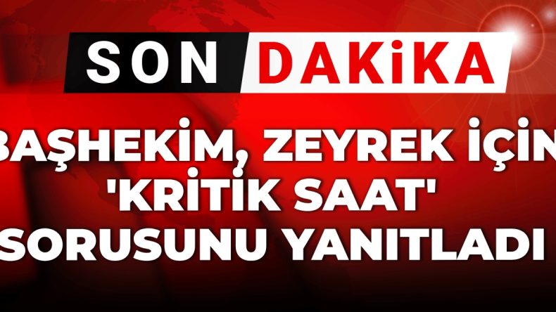 Son Dakika | Başhekim Ferdi Zeyrek’in Durumu Hakkında Açıklama Yaptı!
