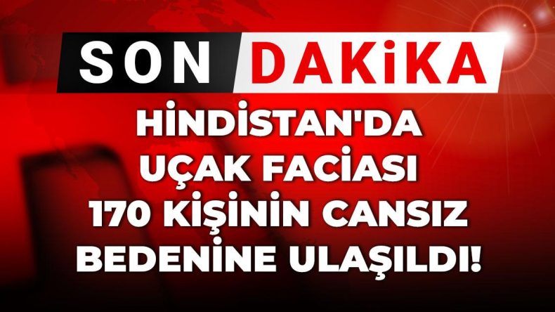 Son Dakika! Hindistan’da Uçak Kazasında 170 Kişinin Cansız Bedeni Bulundu