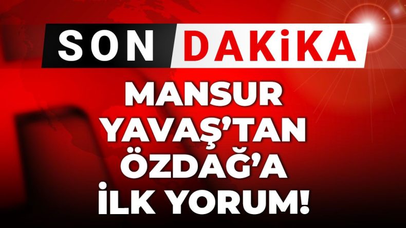 Son Dakika | Mansur Yavaş’tan Ümit Özdağ’a İlk Yorum