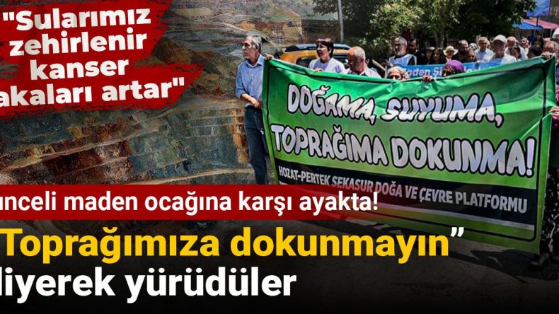 Tunceli’de Maden Ocağına Karşı Direniş: “Toprağımıza Dokunmayın”
