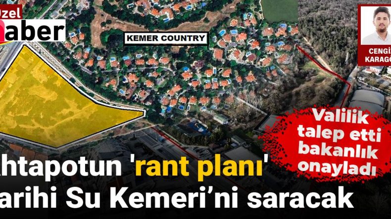 Valilik Talep Etti, Bakanlık Onayladı: Ahtapotun ‘Rant Planı’ Tarihi Su Kemeri’ni Saracak