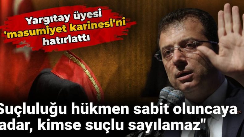 Yargıtay Üyesi ‘Masumiyet Karinesi’ni Hatırlattı: Herkesin Bilmesi Gereken Temel Bir Kural