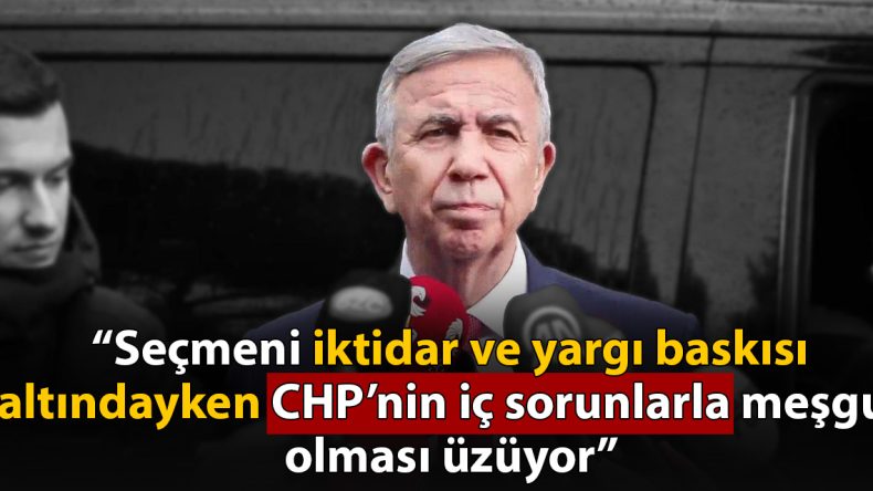 Yavaş: Seçmeni İktidar ve Yargı Baskısı Altındayken CHP’nin İç Sorunlarla Meşgul Olması Üzüyor